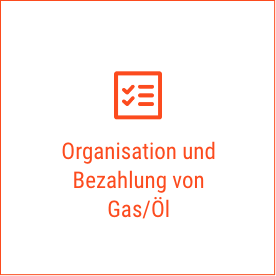 Organisation und Bezahlung von Gas oder Öl